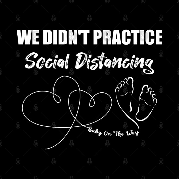 We Didn't Practice Social Distancing Baby On The Way by NAMTO