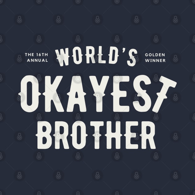 World's Okayest Brother by Update or Die!