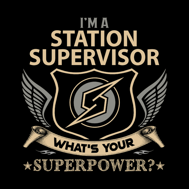 Station Supervisor T Shirt - Superpower Gift Item Tee by Cosimiaart