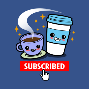 Subscribed to Coffee T-Shirt