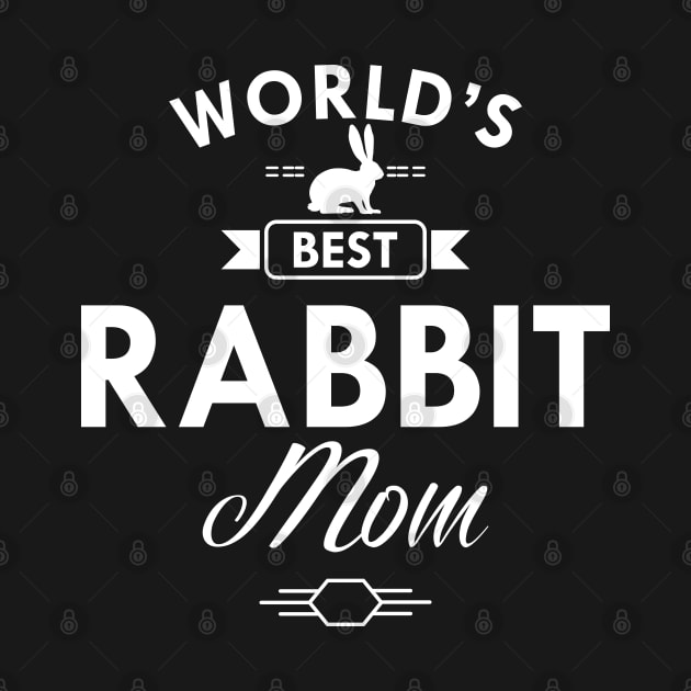 Rabbit Mom - World's best rabbit mom by KC Happy Shop