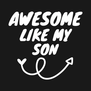 Awesome like my Son T-Shirt