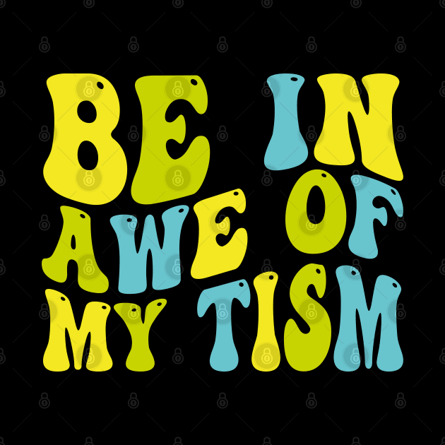 be in awe of my tism by mdr design