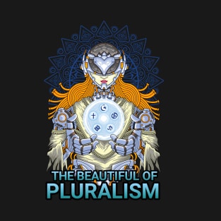 The beautiful of pluralism T-Shirt