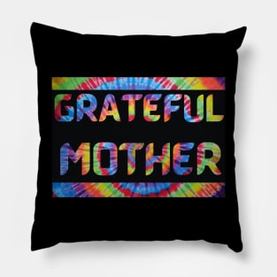 Grateful Mother Tie Dye Dead Head Mothers Day Pillow