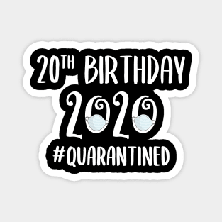 20th Birthday 2020 Quarantined Magnet