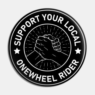 onewheel - support your local onewheel rider Pin