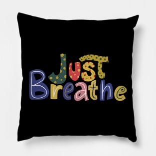 Just breathe Pillow