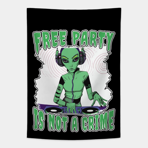 Free Party Is Not A Crime DJ Tapestry by T-Shirt Dealer