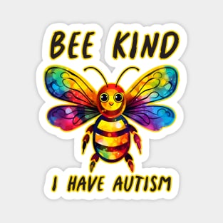 Be kind I have autism Magnet