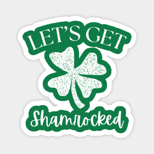Let's Get Shamrocked Magnet