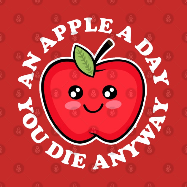 An Apple A Day Funny by scribblejuice