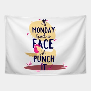 If Monday Had A Face I'd Punch It Tapestry
