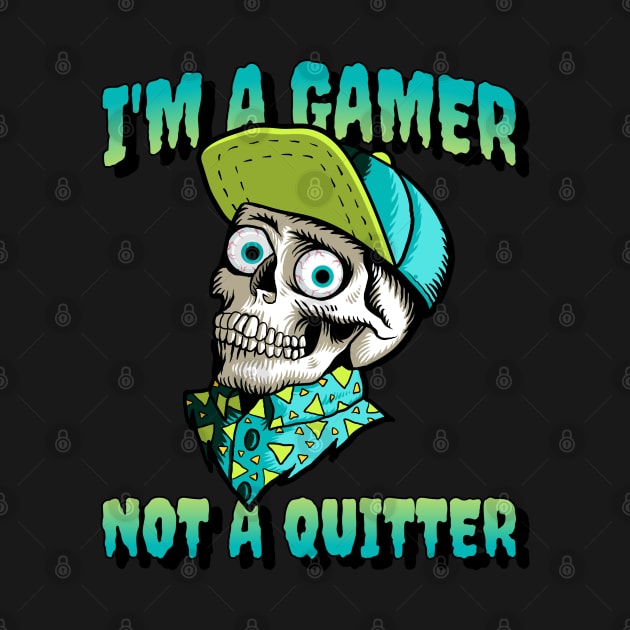 I'm a Gamer Not a Quitter by MythicalShop