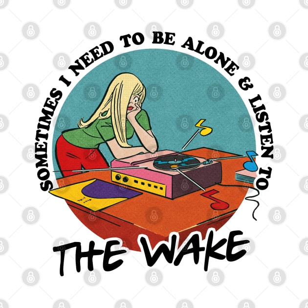 The Wake /  Obsessive Music Fan Gift by DankFutura