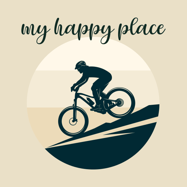 Biking Is My Happy Place by RefinedApparelLTD