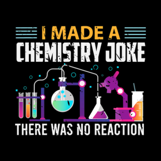 Funny Chemistry Teacher Humor Chemist Gift Chemistry - Funny Chemistry ...