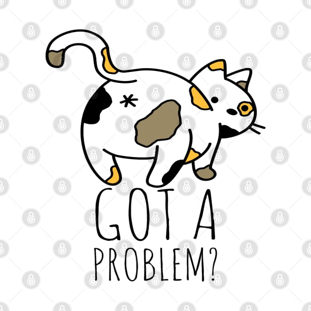 Got A Problem? by Artristahx