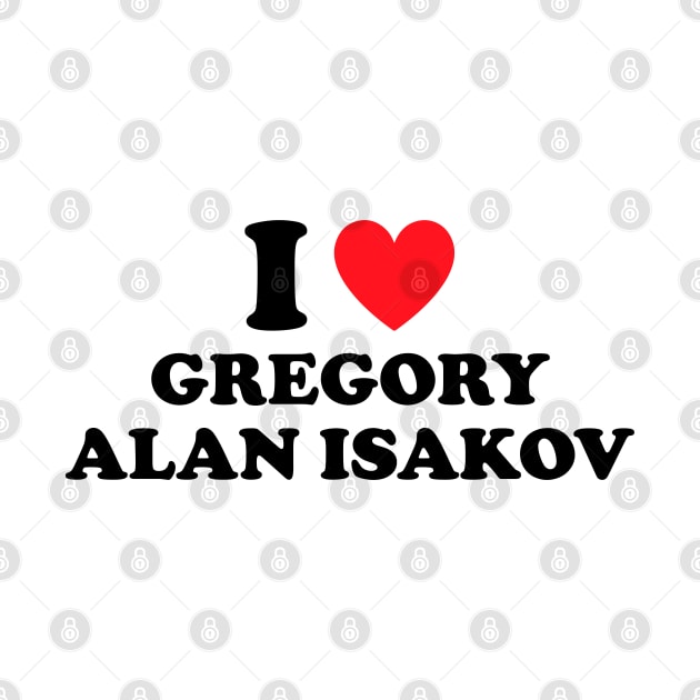 I Love Gregory Alan Isakov by Futiletees