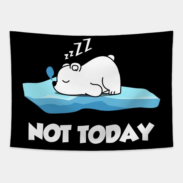 Funny polar bear Nope Not Today cute saying Tapestry by SpruchBastler