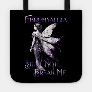 Fibromyalgia Awareness Fibromyalgia Shall Not Break Me Tote