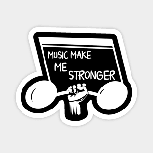 Music Makes Me Stronger Magnet