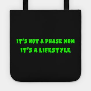It's Not A Phase Mom It's A Lifestyle Tote