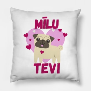 Pug I love you Valentine's Day Gift - Latvian Pillow