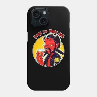 Born To Raise a Glass Phone Case