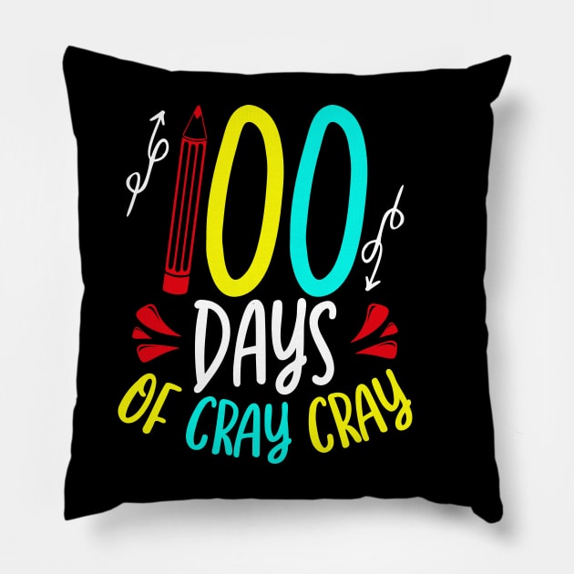 Funny 100 Days of School Sayings, 100 Days of Cray Cray Pillow by mcoshop