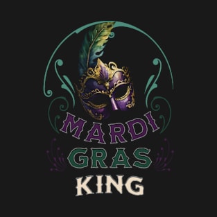 Mardi gras king funny carnaval quotes T-Shirt