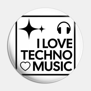 TECHNO  - I Love Techno Music (Black) Pin