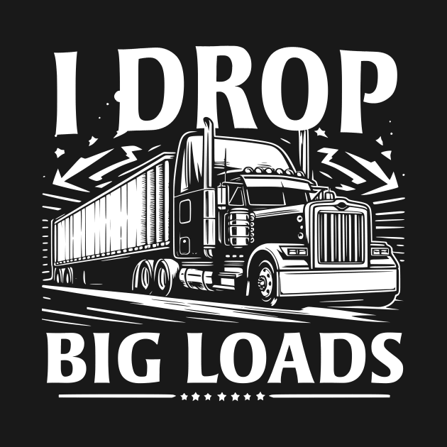 I Drop Big Loads by Styloutfit