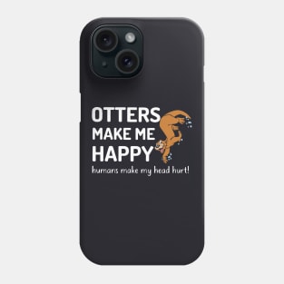 Otters Make Me Happy Mama T Shirts Phone Case