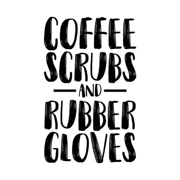 Coffee Scrubs Rubber Gloves Nursing Doctors Disease Medical by Mellowdellow