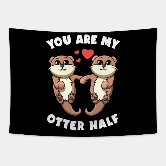 You Are My Otter Half Sea Otters Holding Hands Otter Puns Tapestry by MerchBeastStudio