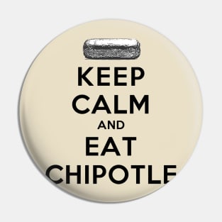 Keep Calm and Eat Chipotle Pin