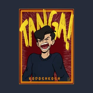 TANGA!! (Filipino for "idiot" T-Shirt