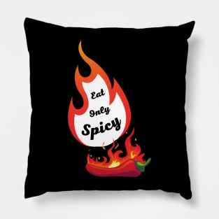 Eat Only Spicy Fire Red Chili pepper Pillow