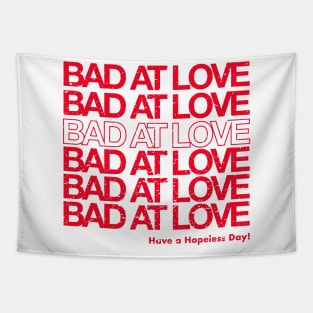 bad at love Tapestry