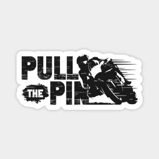 'Pull The Pin' Motorcycle Racing Design Magnet