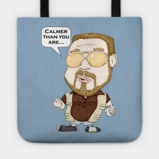 Walter Sobchak: Calmer Than You Are Tote