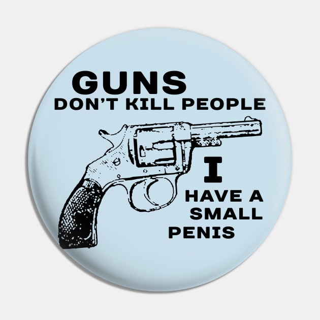 Guns Don't Kill People Pin by kthorjensen