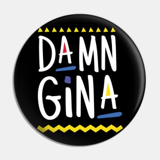 Damn Gina t-shirt 90s Style Hip Hop - Do It For The Culture t-shirt Pin