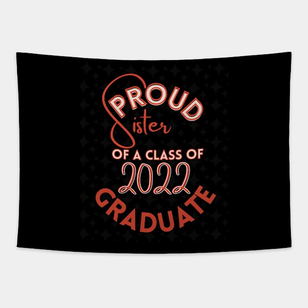 Proud sister of a Class of 2022 Graduate Tapestry by Ezzkouch