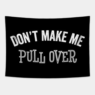 Funny Driver Gift Don't Make Me Pull Over Vacation Bus Car Tapestry