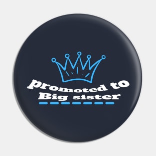 Promoted To Big Sister Pin