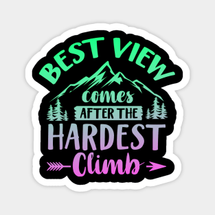 Best View Comes After The Hardest Climb Magnet