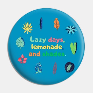 Lazy days, lemonade, and shades. Pin