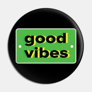 Good Vibes Pin